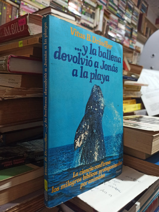 ...Y LA BALLENA DEVOLVIÓ A JONÁS A LA PLAYA POR VITUS B. DRÖSCHER USADO NOVELAS ALDAMA