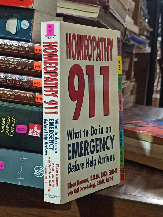 HOMEOPATHY 911 WHAT TO DO IN AN EMERGENCY POR EILEEN NAUMAN USADO SALUD ALDAMA