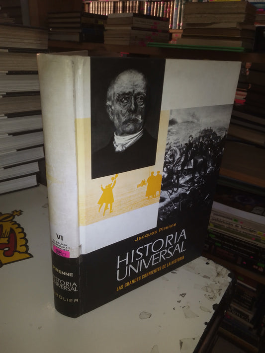 HISTORIA UNIVERSAL (TOMO VI): EL SIGLO XIX PROGRESISTA Y COLONIALISTA POR JACQUES PIRENNE USADO ENCICLOPEDIAS LITERARIO 207
