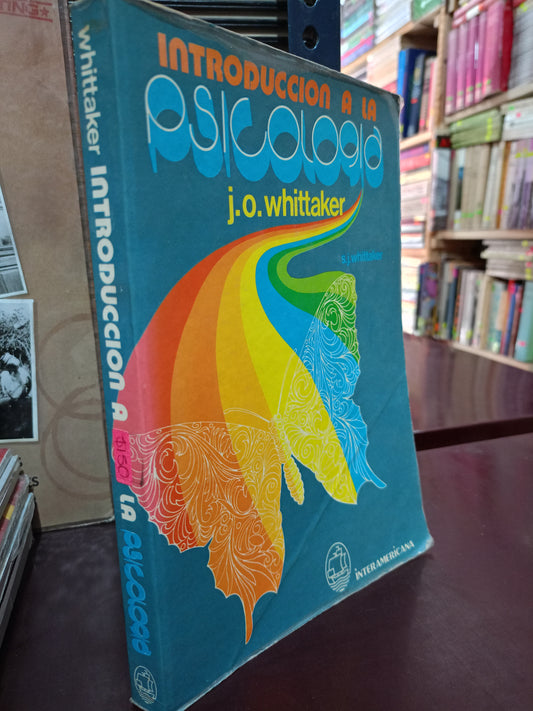 INTRODUCCIÓN A LA PSICÓLOGO POR J.O. WHITTAKER USADO PSICOLOGÍA LITERARIO 305