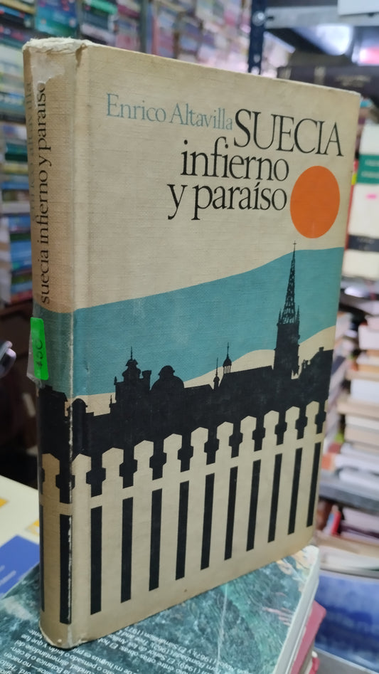 SUECIA INFIERNO Y PARAISO POR ENRICO ALTAVILLA LIBRO USADO NOVELAS ALDAMA