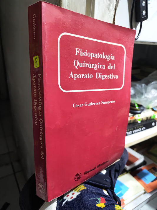 FISIOTERAPIA QUIRURGICA DEL APARATO DIGESTIVO POR CESAR GUTIERREZ SAMPERIO USADO SALUD JUAREZ 515