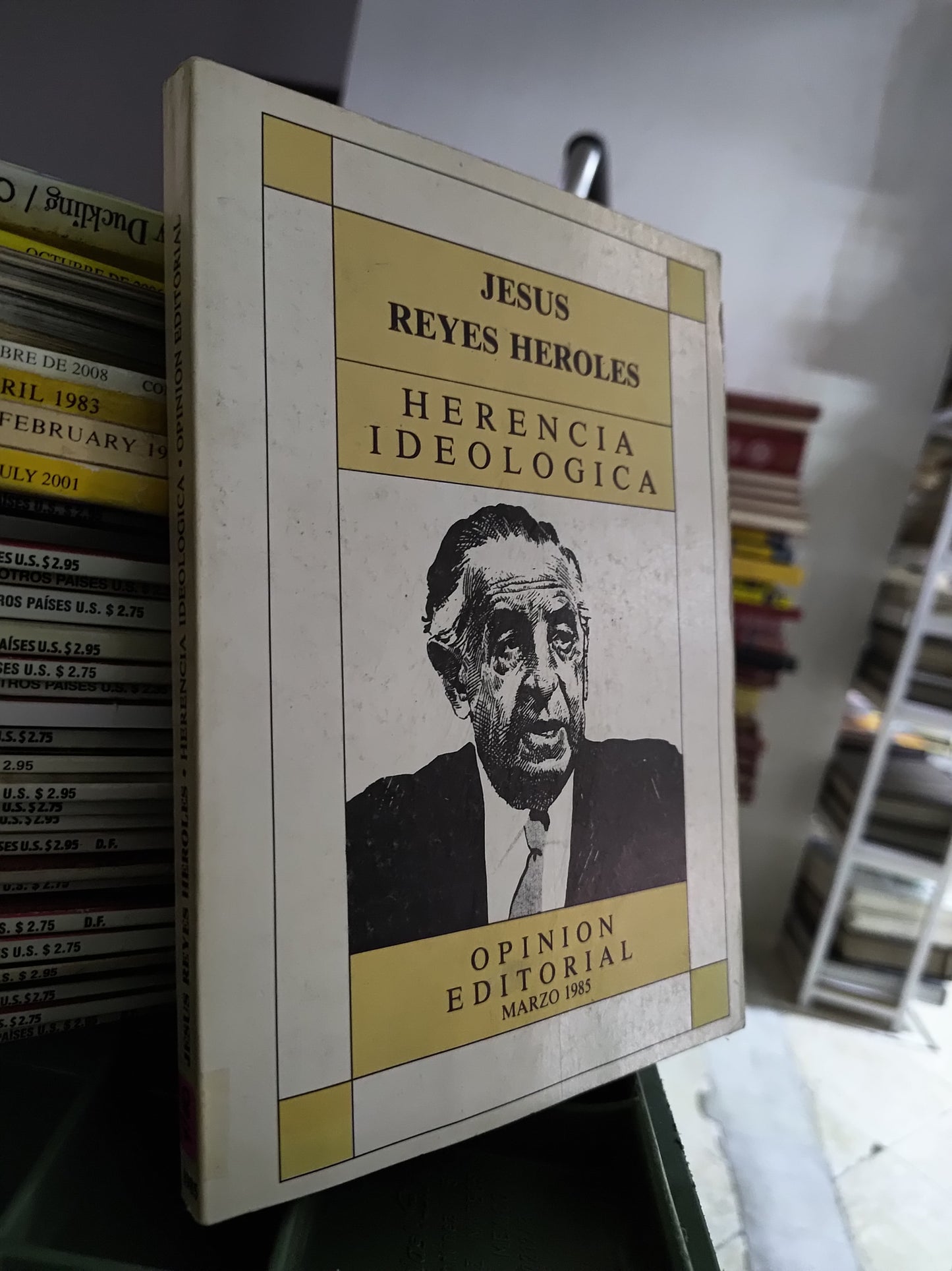 HERENCIA IDEOLOGICA POR JESUS REYES HEROLES USADO POLITICA JUAREZ 515
