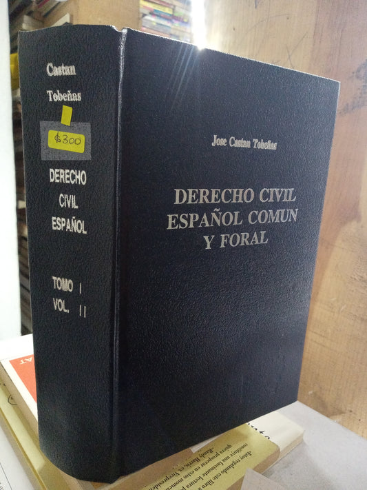 DERECHO CIVIL ESPAÑOL COMUN Y FORAL(TOMO I, VOL II) POR JOSE CASTAN TOBEÑAS USADO DERECHO JUÁREZ 515