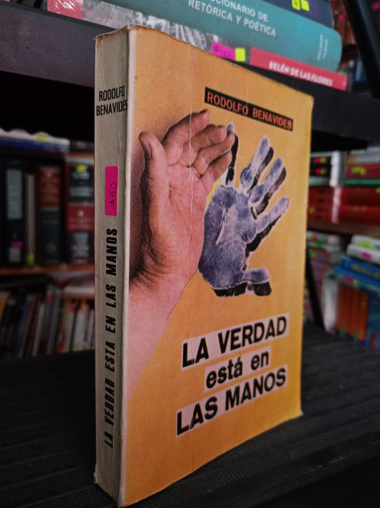 LA VERDAD ESTA EN LAS MANOS RODOLFO BENAVIDES USADO SOCIOLOGIA LITERARIO 305