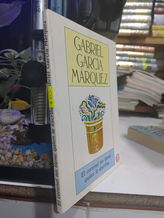 EL CORONEL NO TIENE QUIEN LE ESCRIBA POR GABRIEL GARCIA MARQUEZ USADO POESIA JUAREZ