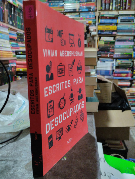 ESCRITOS PARA DESOCUPADOS POR VIVIAN ABENSHUSHAN USADO NOVELAS ALDAMA