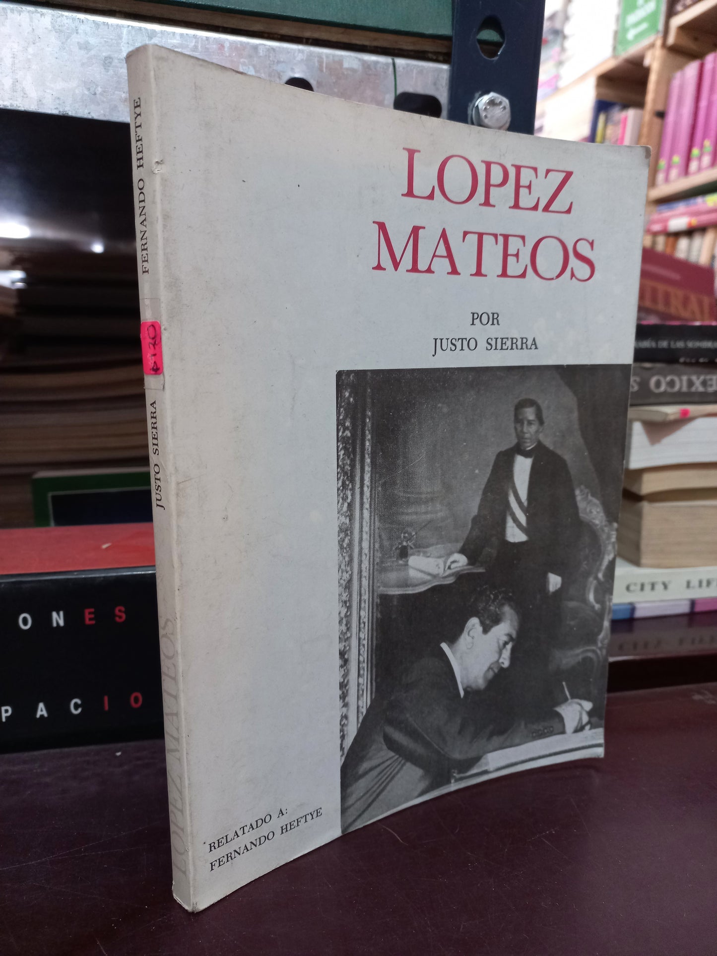 LOPEZ MATEOS POR JUSTO SIERRA USADO ESTADO DE MEXICO LITERARIO 305