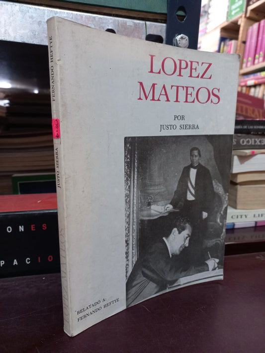 LOPEZ MATEOS POR JUSTO SIERRA USADO ESTADO DE MEXICO LITERARIO 305