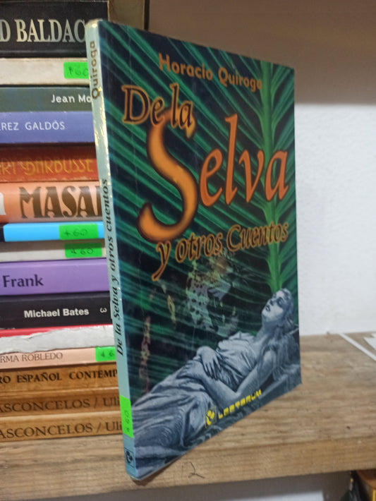 DE LA SELVA Y OTROS CUENTOS POR HORACIO QUIROGA USADO NOVELAS JUÁREZ