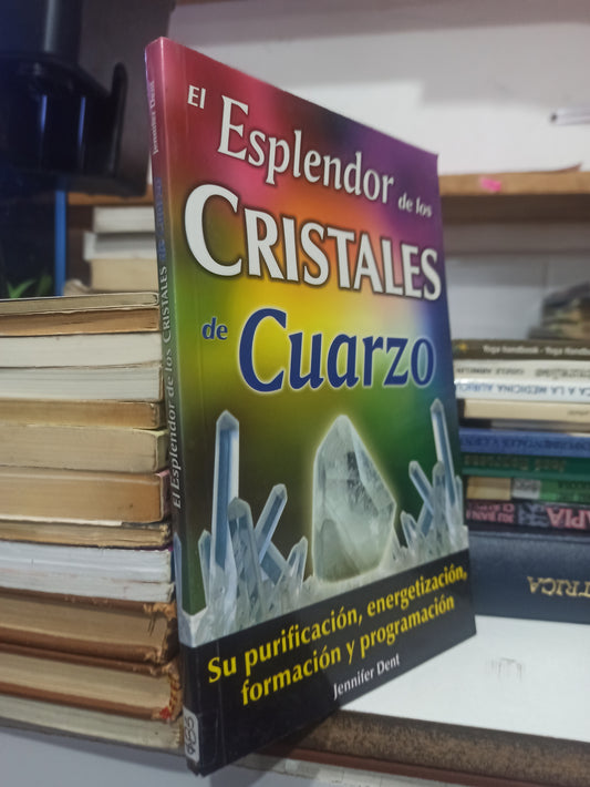 EL ESPLENDOR DE LOS CRISTALES DE CUARZO POR JENNIFER DENT USADO SALUD JUÁREZ
