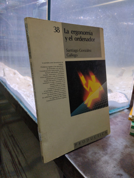 LA ERGINOMIA Y EL ORDENADOR POR SANTIAGO GONZÁLEZ GALLEGO USADO CIENCIA ALDAMA