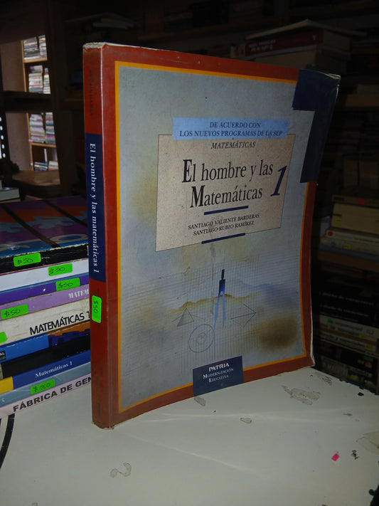 EL HOMBRE Y LAS MATEMÁTICAS 1 POR SANTIAGO VALIENTE BARDERAS Y SANTIAGO RUBIO RAMÍREZ USADO MATEMÁTICAS LITERARIO 207