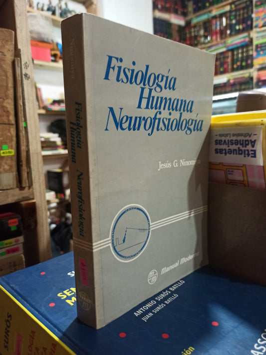 FISIOLOGIA HUMANA NEUROFISIOLOGIA POR JESUS G. NINOMIYA USADO SALUD ALDAMA