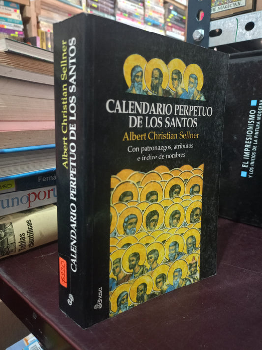 CALENDARIO PERPETUO DE LOS SANTOS POR ALBERT CHRISTIAN SELLNER USADO RELIGIÓN LITERARIO 305