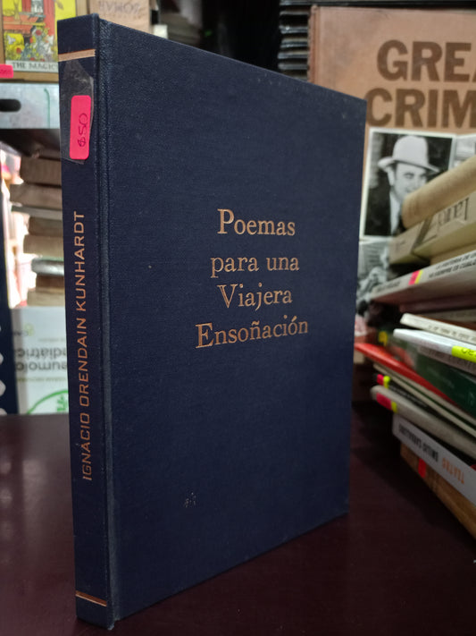 POEMAS PARA UNA VIAJERA ENSOÑACIÓN POR IGNACIO ORENDAIN KUNHARDT USADO POESIA LITERARIO 305
