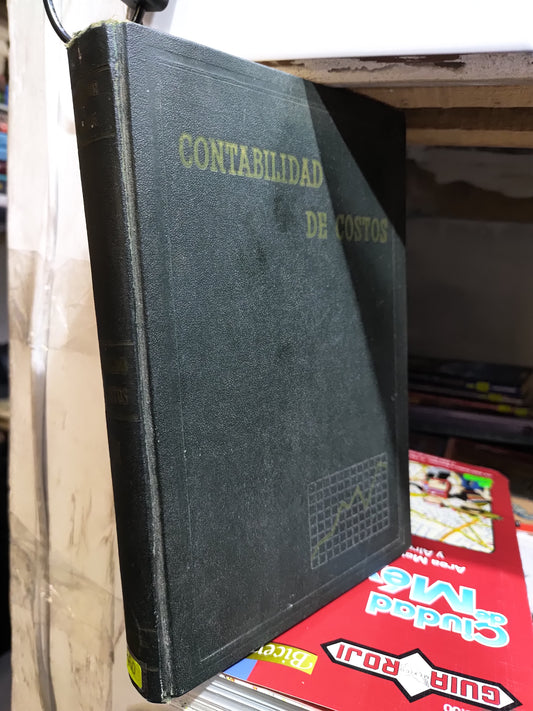CONTABILIDAD DE COSTOS 3 POR GEORGE HILLIS NEWLOVE USADO ADMINISTRACION JUAREZ 507