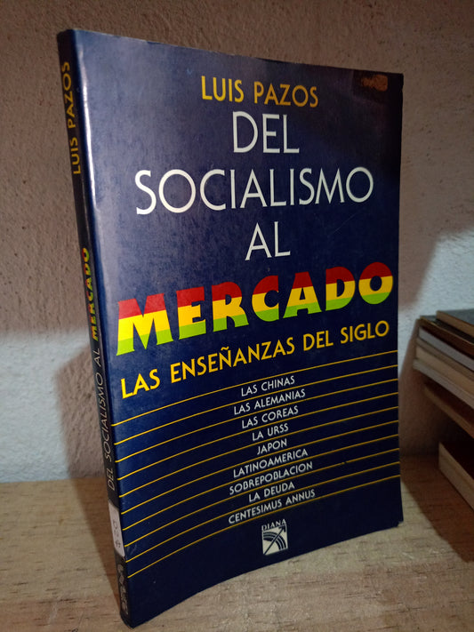 DEL SOCIALISMO AL MERCADO POR LUIS PAZOS USADO HISTORIA LITERARIO 305