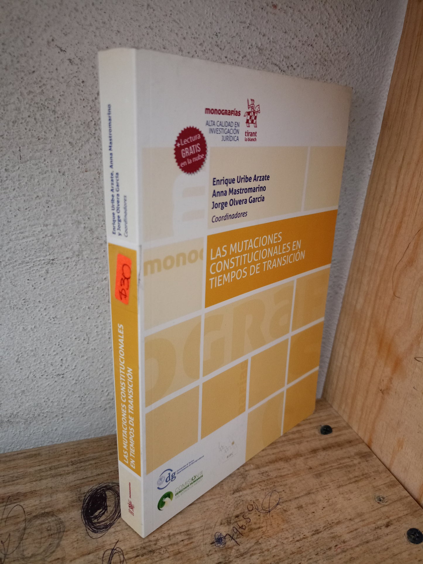 LAS MUTACIONES CONSTITUCIONALES EN TIEMPOS DE TRANSICIÓN POR ENRIQUE URIBE ARZATE, ANNA MASTROMARINO Y JORGE OLVERA GARCÍA USADO DERECHO LITERARIO 305