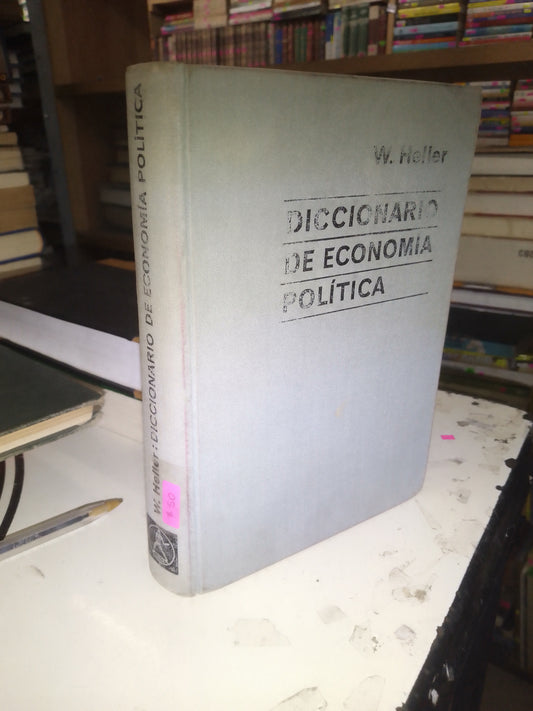 DICCIONARIO DE ECONOMÍA POLÍTICA POR W. HELLER USADO POLÍTICA LITERARIO 207