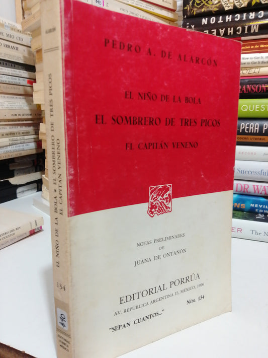 EL NIÑO DE LA BOLA, EL SOMBRERO DE TRES PICOS, EL CAPITÁN VENENO POR PEDRO A DE ALARCÓN USADO NOVELA JUÁREZ