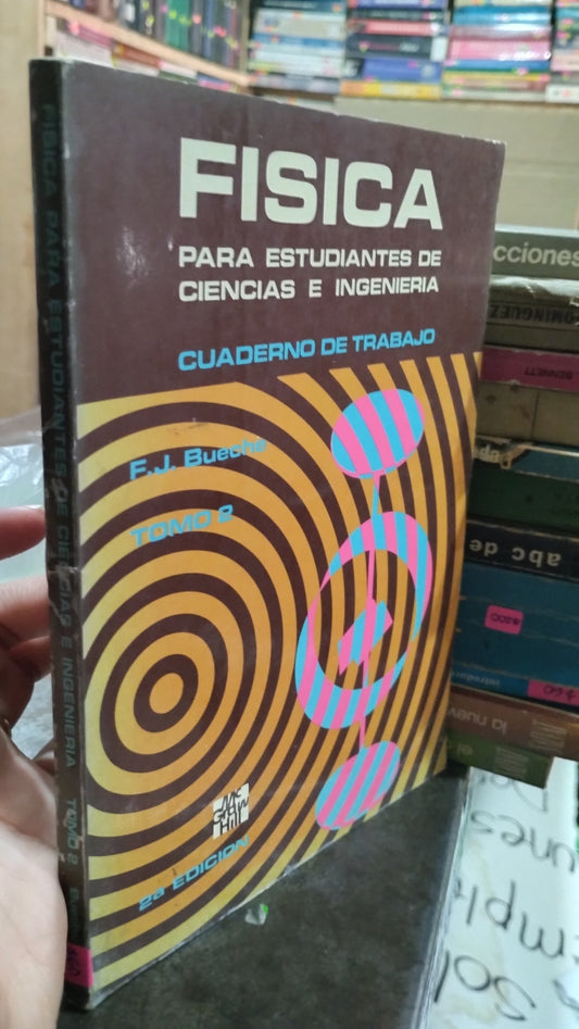 FISICA PARA ESTUDIANTES DE CIENCIAS E INGENIERIA POR F J BUECHE TOMO 2 LIBRO USADO FISICA ALDAMA