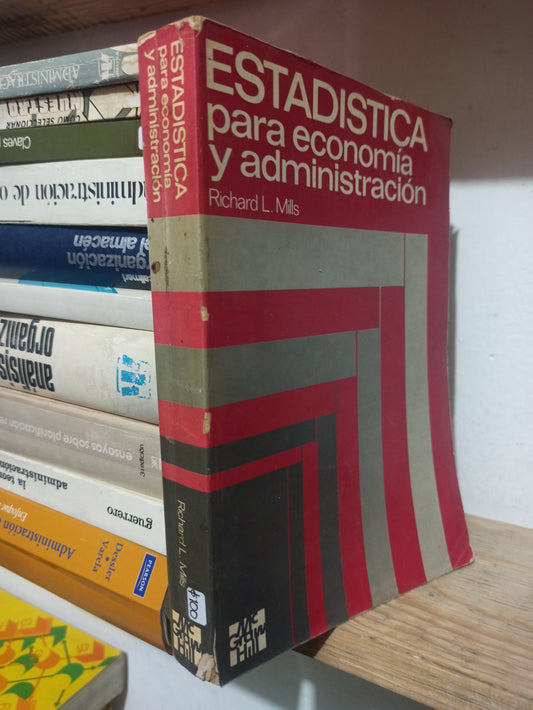 ESTADISTICA PARA ECONOMIA Y ADMINISTRACION POR RICHARD L. MILLS USADO ADMINISTRACIÓN JUÁREZ