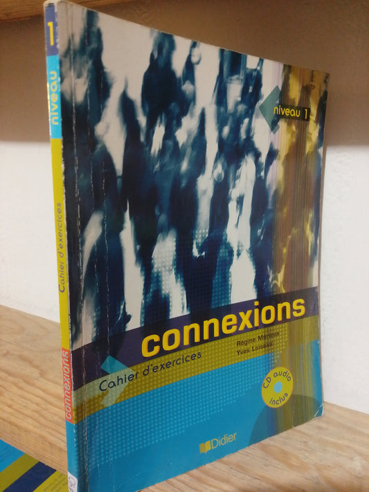 CONNEXIONS CAHIER D EXERCICES NIVEAU 1 USADO IDIOMAS JUAREZ