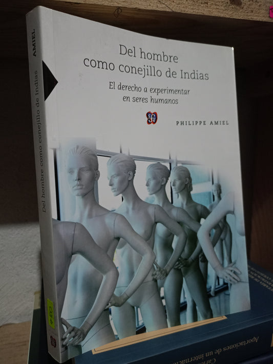 DEL HOMBRE COMO CONEJILLO DE INDIAS POR PHILIPPE AMIEL USADO SOCIO LITERARIO 305