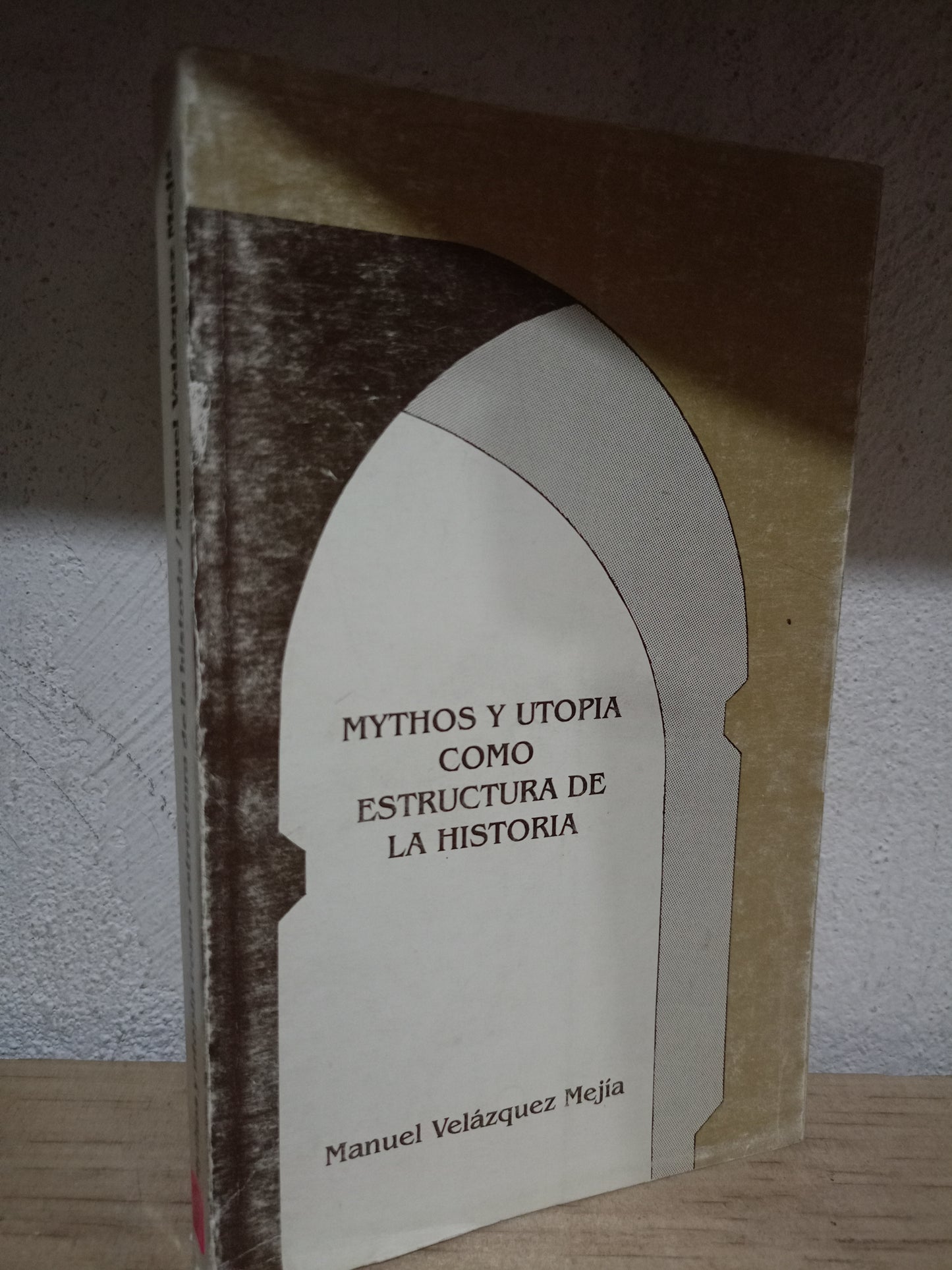 MYTHOS Y UTOPIA COMO ESTRUCTURA DE LA HISTORIA POR MANUEL VELAZQUEZ MEJIA USADO HISTORIA LITERARIO 305