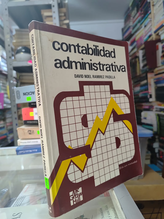 CONTABILIDAD ADMINISTRATIVA POR DAVID NOEL RAMIREZ PADILLA USADO ADMINISTRACION JUAREZ