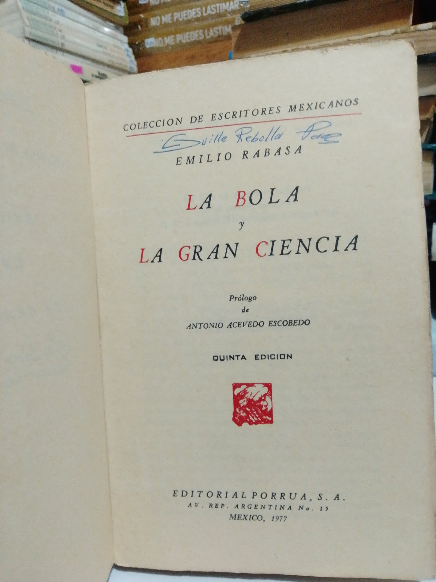 LA BOLA Y LA GRAN CIENCIA POR EMILIO RABAZA USADO NOVELA JUÁREZ