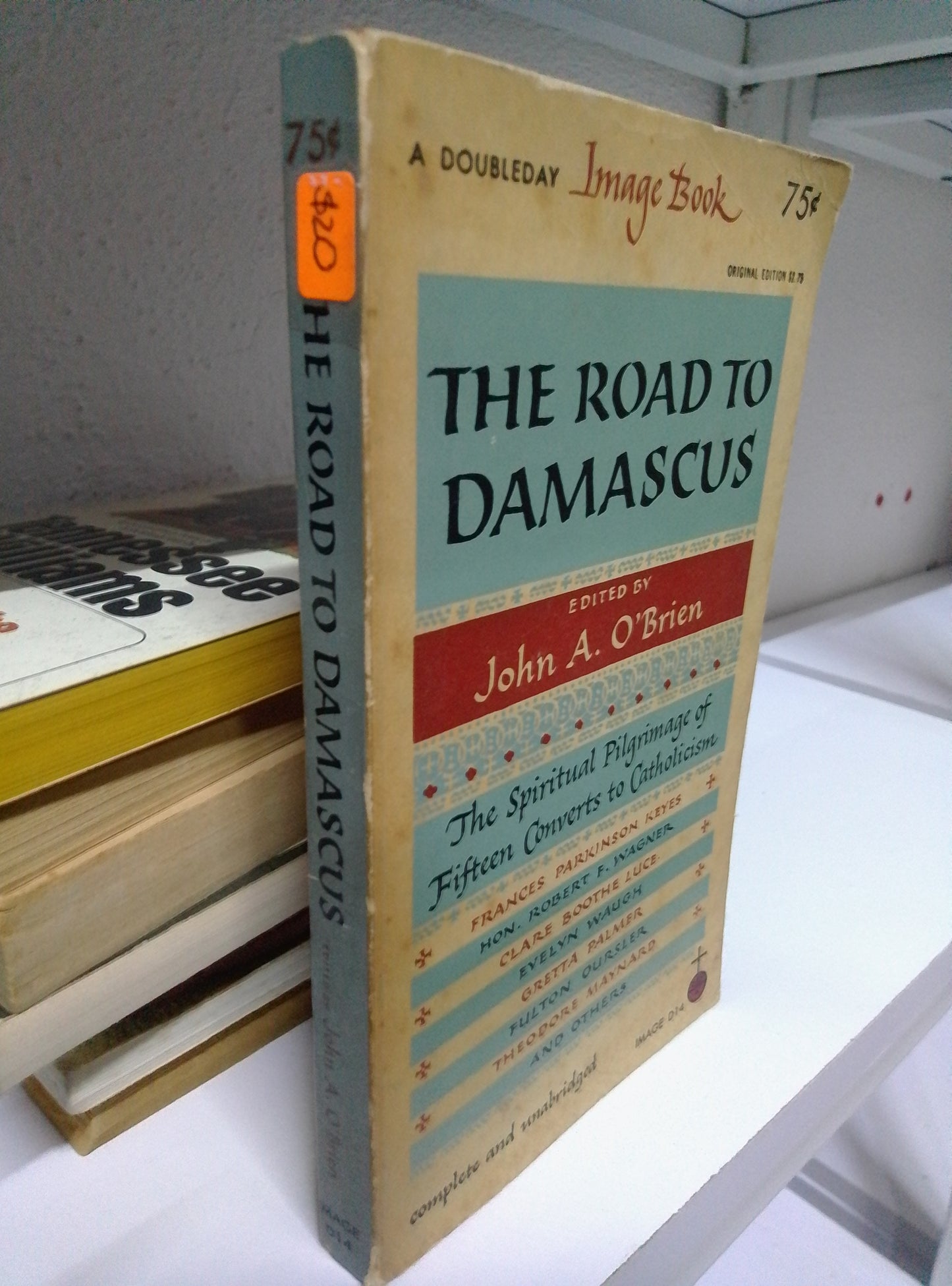 THE ROAD TO DAMASCUS THE SPIRITUAL PILGRIMAGE OF FIFTEEN CONEVERTS CATHOLICISM JOHN A OBRIEN USADO IDIOMAS JUAREZ 515