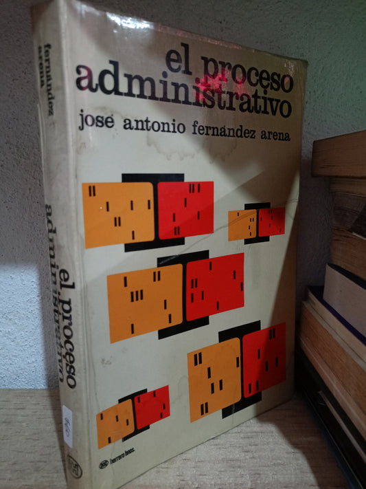 EL PROCESO ADMINISTRATIVO POR JOSE ANTONIO FERNANDEZ ARENA USADO ADMIN LITERARIO 305