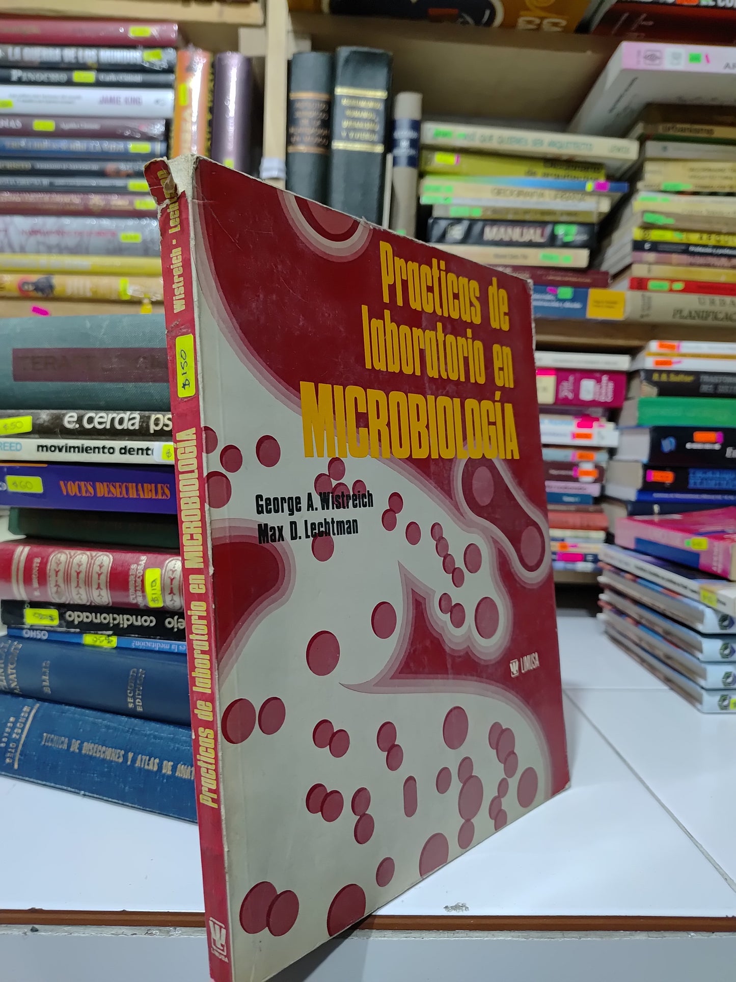 PRACTICAS DE LABORATORIO EN MICROBIOLOGIA POR GEORGE A. WISTREICH USADO SALUD JUAREZ