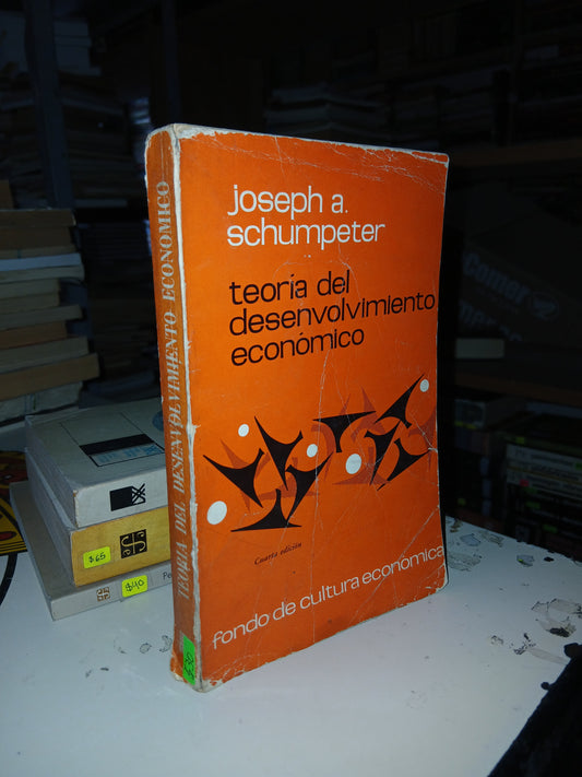 TEORÍA DEL DESENVOLVIMIENTO ECONÓMICO POR JOSEPH A. SCHUMPETER USADO ADMINISTRACIÓN LITERARIO 207