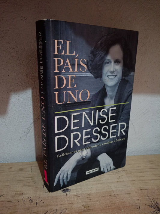 EL PAÍS DE UNO POR DENISE DRESSER USADO POLÍTICA LITERARIO 305