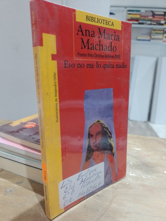 ESO NO ME LO QUITA NADIE POR ANA MARIA MACHADO USADO NOVELA JUAREZ 515