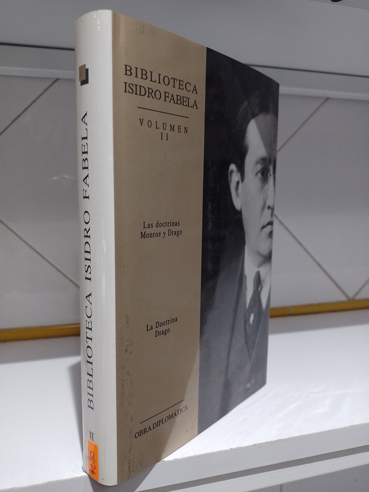 BIBLIOTECA ISIDRO FABELA VOLUMEN II LAS DOCTRINAS MONROE Y DRAGO LA DOCTRINA DE DRAGO POR ISIDRO FABELA USADO HISTORIA JUAREZ 515