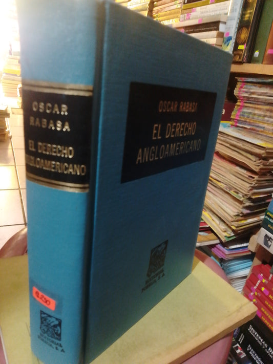 EL DERECHO ANGLOAMERICANO POR OSCAR RABASA USADO DERECHO JUAREZ