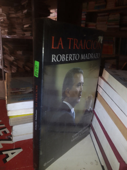 LA TRAICIÓN POR ROBERTO MADRAZO USADO POLITICA LITERARIO 207