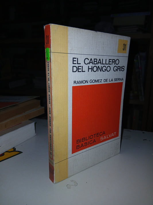 EL CABALLERO DEL HONGO GRIS POR RAMÓN GÓMEZ DE LA SERNA USADO NOVELA LITERARIO 207