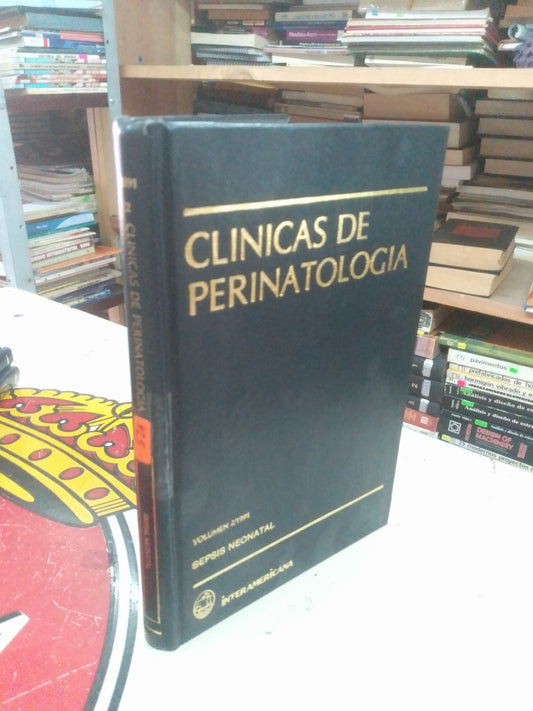 CLÍNICAS DE PERINATOLOGÍA VOLUMEN 2/1991: SEPSIS NEONATAL USADO MEDICINA LITERARIA 207