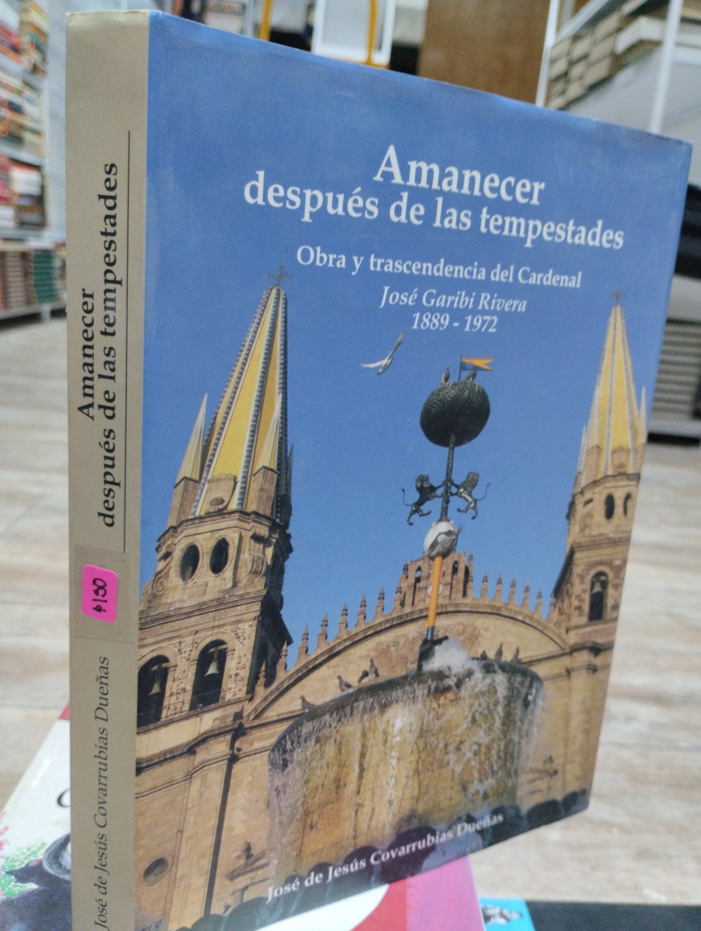 AMANECES DESPUES DE LAS TEMPESTADES POR JOSE DE JESUS COVARRUBIAS DUEÑAS USADO HISTORIA JUAREZ 515