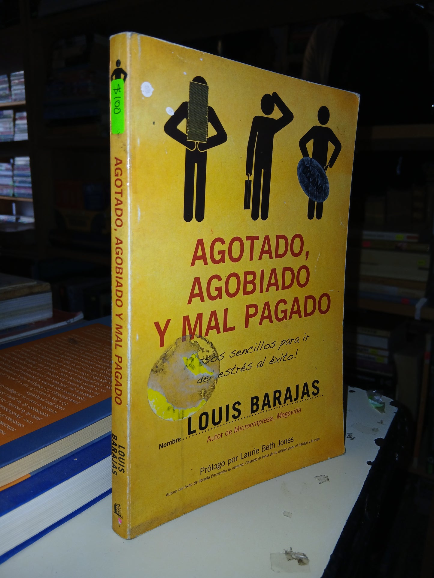 AGOTADO, AGOBIADO Y MAL PAGADO POR LOUS BARAJAS USADO SUPERACIÓN PERSONAL LITERARIO 207