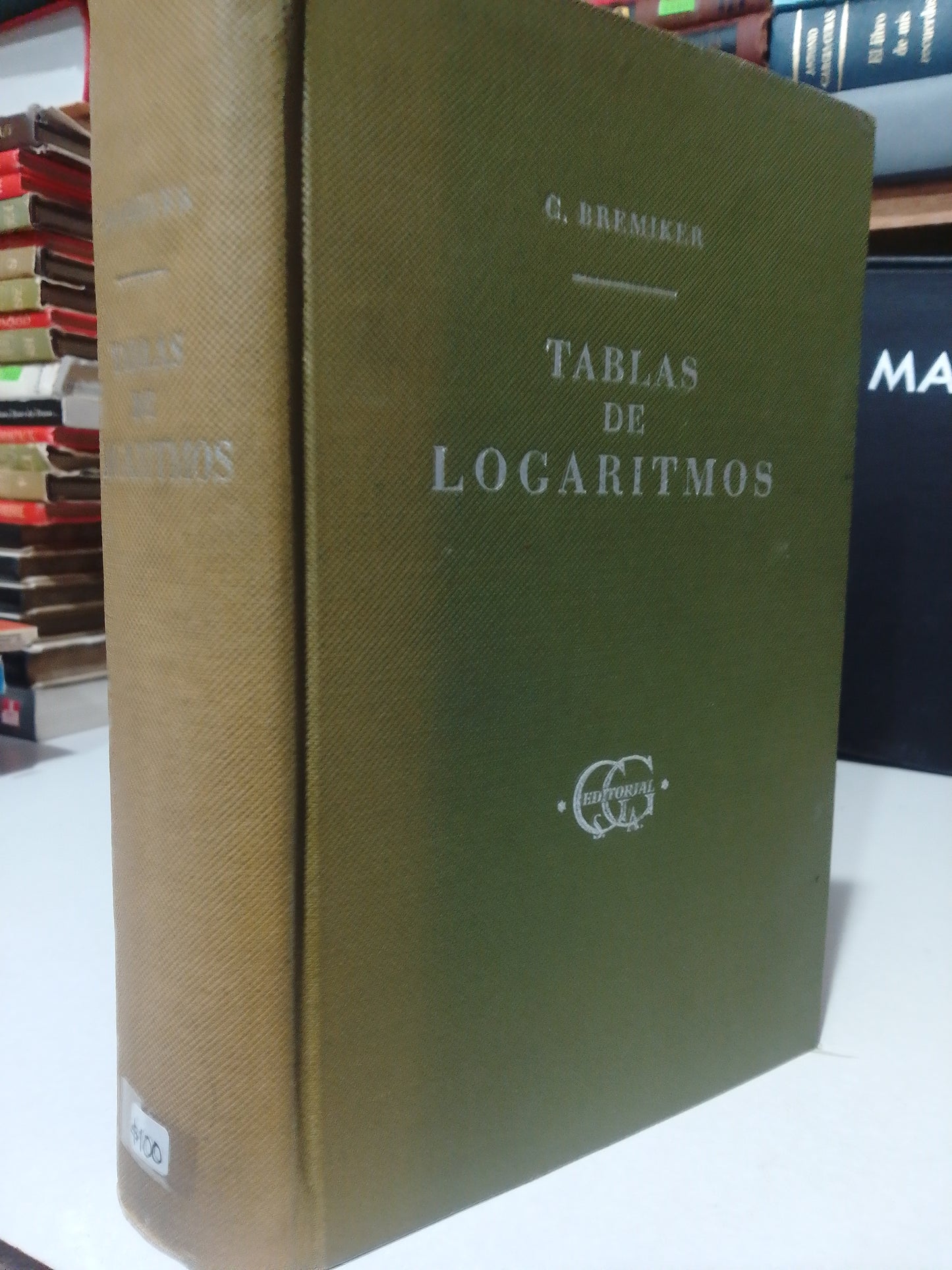 TABALAS DE LOGARITMOS POR C. BREMIKER USADO MATEMATICAS JUAREZ