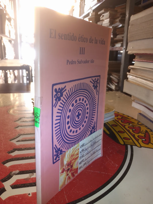 EL SENTIDO ETICO DE LA VIDA III POR PEDRO SALVADOR ALE USADO FILOSOFÍA LITERARIO 207