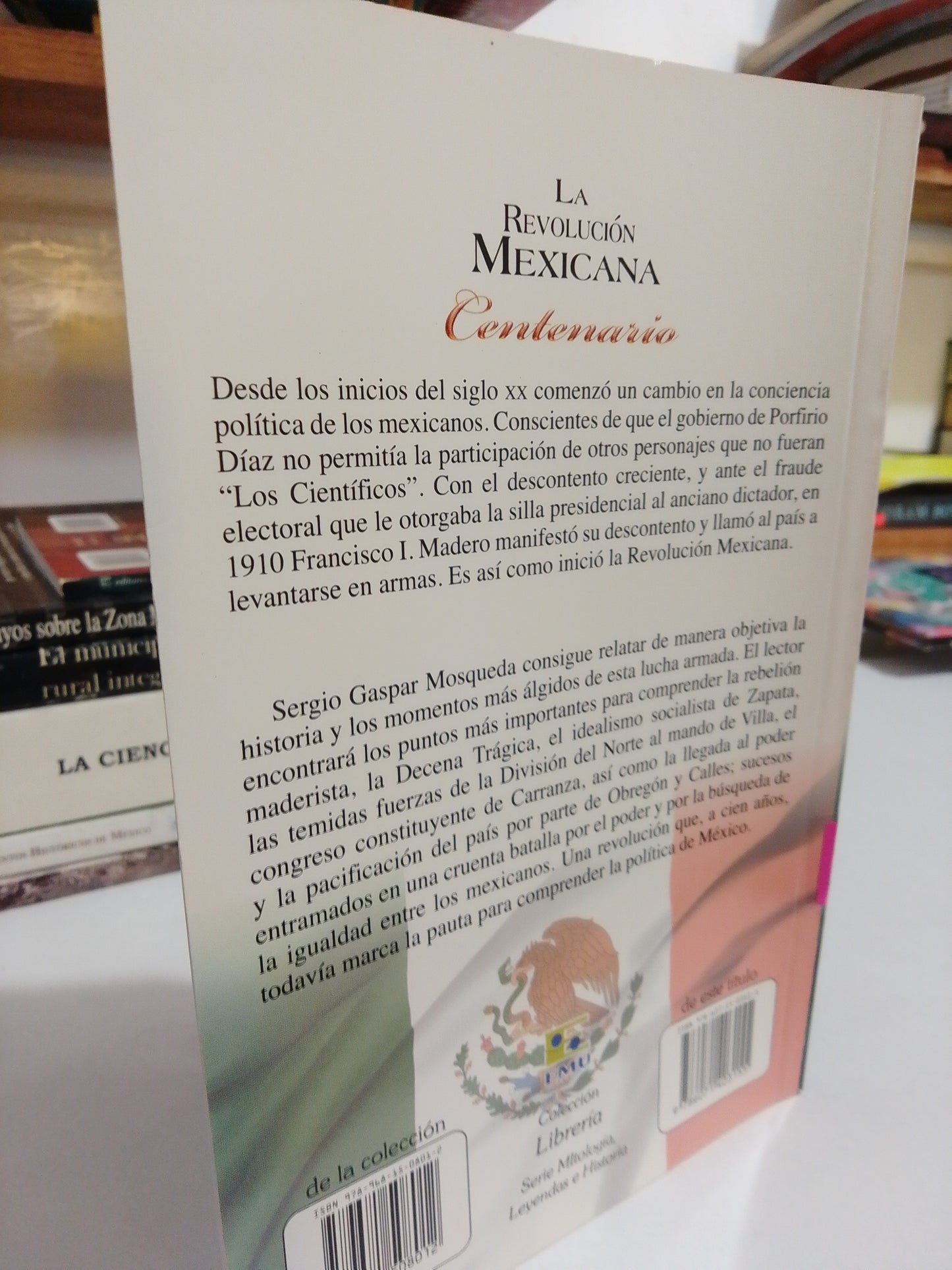 LA REVOLUCION MEXICANA CENTENARIO POR SERGIO GASPAR MOSQUEDA USADO HISTORIA JUAREZ