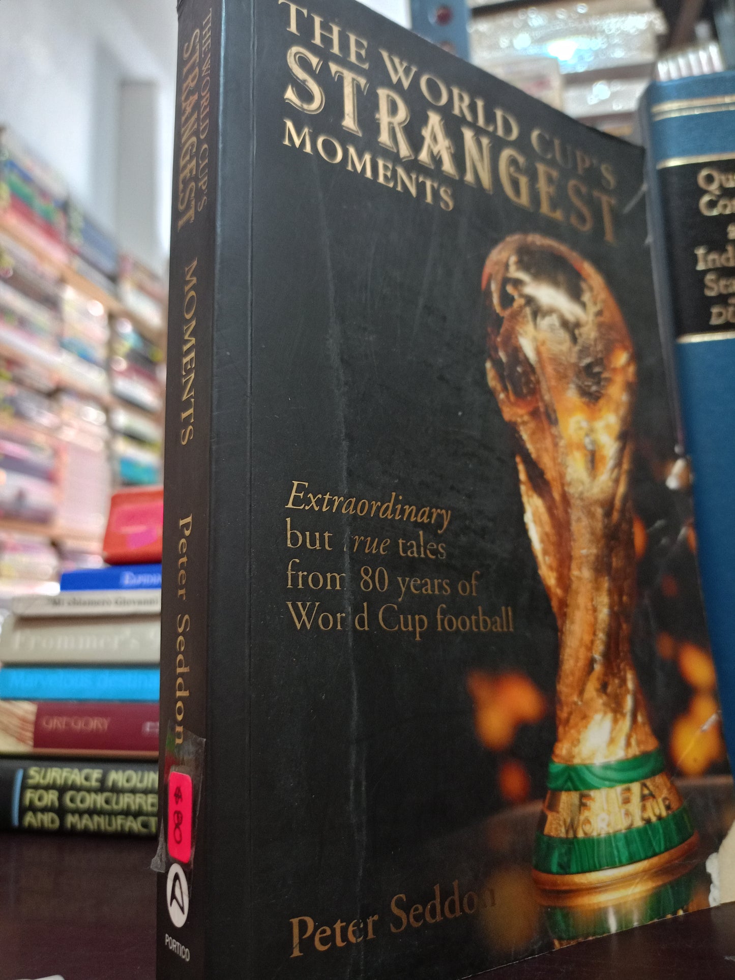 THE WORLD CUPS STRANGEST MOMENTS POR PETER SEDDON USADO IDIOMAS LITERARIO 305