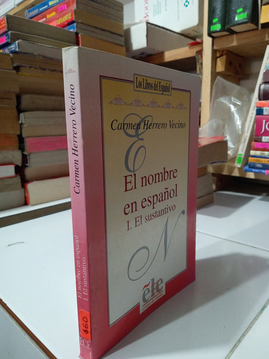 EL NOMBRE EN ESPAÑOL I EL SUSTANTIVO POR CARMEN HERRERO VECINO USADO EDUCACION JUAREZ